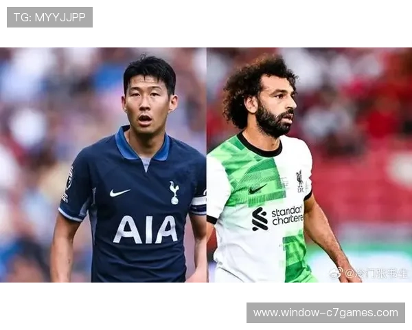 萨拉赫关键传球数据与孙兴慜场上效率全面对比分析 萨拉赫关键传球数据与孙兴慜场上效率全面对比分析
